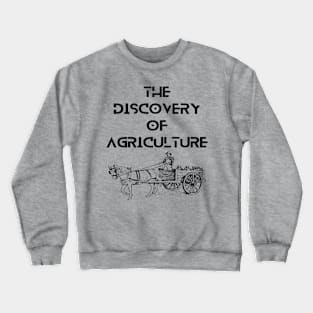 Farmers - The discovery of agriculture Crewneck Sweatshirt